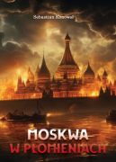 Okładka ksiązki - Moskwa w płomieniach