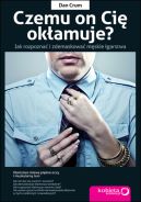 Ok�adka - Czemu on Ci� ok�amuje? Jak rozpozna� i zdemaskowa� m�skie �garstwa