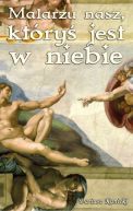 Okadka ksizki - Malarzu nasz, ktry jest w niebie