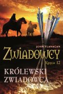 Ok�adka ksi�zki - Zwiadowcy. (#12). Kr�lewski zwiadowca. Zwiadowcy. Tom 12