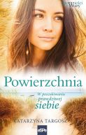 Okładka książki - Powierzchnia. W poszukiwaniu prawdziwej siebie. Opowieści z Wiary