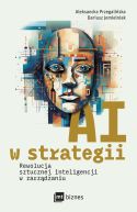 Okadka ksizki - AI w strategii: rewolucja sztucznej inteligencji w zarzdzaniu