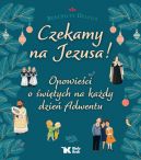 Okadka - Czekamy na Jezusa! Opowieci o witych na kady dzie Adwentu