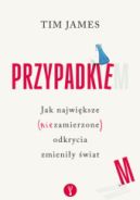 Ok�adka - Przypadkiem. Jak najwi�ksze (niezamierzone) odkrycia zmieni�y �wiat