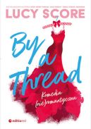 Ok�adka - By a Thread. Komedia (nie) romantyczna