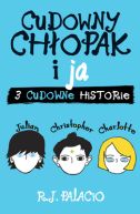 Okładka - Cudowny chłopak i ja. Trzy cudowne historie