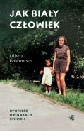 Okadka - Jak biay czowiek. Opowie o Polakach i Innych