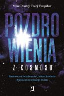 Okładka - Pozdrowienia z kosmosu. Rozmowy o świadomości, Wszechświecie i budowaniu lepszego świata