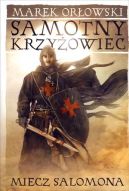 Okładka - Samotny krzyżowiec (Tom 1). Miecz Salomona
