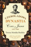 Okładka -  Czekoladowa dynastia. Czas Jana