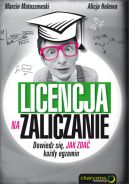 Ok�adka - Licencja na zaliczanie. Dowiedz si�, jak zda� ka�dy egzamin