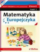 Okadka ksizki - Matematyka Europejczyka. Zeszyt wicze dla szkoy podstawowej. Klasa 6. Cz 2