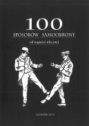 Okadka - 100 Sposobw samoobrony od napaci ulicznej