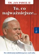 Ok�adka - �wi�ty Jan Pawe� II. To co najwa�niejsze, Do codziennej osobistej pracy nad sob�