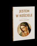 Ok�adka - JESTEM W KO�CIELE. Maryja. Matka Bo�a