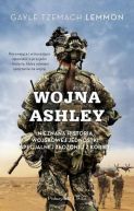 Okadka - Wojna Ashley. Nieznana historia wojskowej jednostki specjalnej zoonej z kobiet
