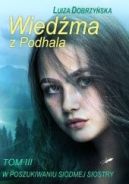 Okładka ksiązki - Wiedźma z Podhala. W poszukiwaniu siódmej siostry