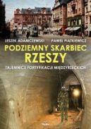 Ok�adka - Podziemny skarbiec Rzeszy: Tajemnice fortyfikacji mi�dzyrzeckich