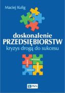 Okładka książki - Doskonalenie przedsiębiorstw.Kryzys drogą do sukcesu