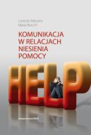 Okładka - Komunikacja w relacjach niesienia pomocy