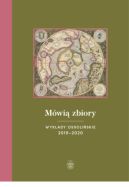 Okładka - Mówią zbiory. Wykłady ossolińskie 2019–2020