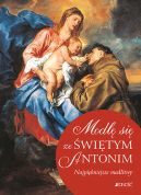 Okładka - Modlę się ze Świętym Antonim. Najpiękniejsze modlitwy