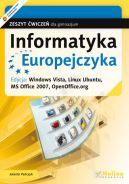 Okadka ksizki - Informatyka Europejczyka. Zeszyt wicze dla gimnazjum. Edycja: Windows Vista, Linux Ubuntu, MS Office 2007, OpenOffice.org (wydanie II)