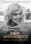 Okładka książki - Wszystkie korony Ewy Wachowicz