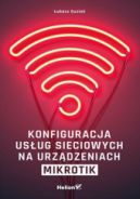 Okładka - Konfiguracja usług sieciowych na urządzeniach MikroTik