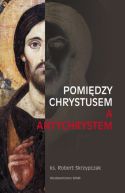 Okadka ksizki - Pomidzy Chrystusem a Antychrystem