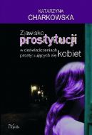 Okadka - Zjawisko prostytucji w dowiadczeniach prostytuujcych si kobiet