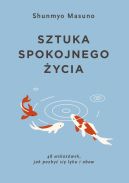 Okadka ksizki - Sztuka spokojnego ycia. 48 wskazwek, jak pozby si lku i obaw