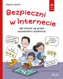 Okadka - Bezpieczni w Internecie. Jak chroni si przed oszustwami i przemoc. Ja i moje emocje