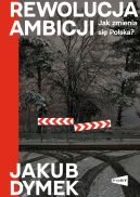Ok�adka - Rewolucja ambicji. Jak zmienia si� Polska
