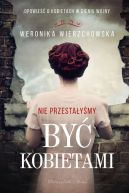 Okładka ksiązki - Nie przestałyśmy być kobietami