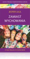 Okadka ksizki - Zamiast wychowania. O sile relacji z dzieckiem