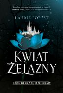Okładka książki - Kroniki Czarnej Wiedźmy (#2). Kwiat Żelazny. Kroniki Czarnej Wiedźmy. Tom 2