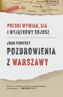 Okadka ksiki - Pozdrowienia z Warszawy. Polski wywiad, CIA i wyjtkowy sojusz