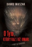 Okadka ksizki - O Tym, ktry raz ju umar