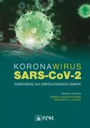 Okadka ksizki - Koronawirus SARS-CoV-2 - zagroenie dla wspczesnego wiata