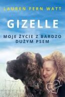 Ok�adka - Gizelle. Moje �ycie z bardzo du�ym psem 