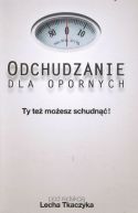 Okadka - Odchudzanie dla opornych: ty te moesz schudn!