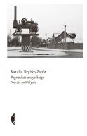 Okładka - Pogranicze wszystkiego. Podróże po Wołyniu