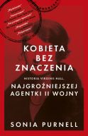 Ok�adka - Kobieta bez znaczenia. Historia Virginii Hall, najgro�niejszej agentki II Wojny
