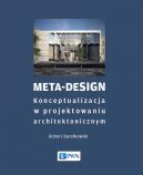 Ok�adka - Meta-Design. Konceptualizacja w projektowaniu architektonicznym