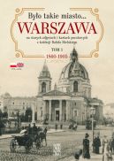 Okładka - Było takie miasto. Warszawa na starych zdjęciach i kartach pocztowych z kolekcji Rafała Bielskiego Tom 1. 1868  1905