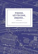 Okadka ksiki - Pikne, uyteczne, zbdne… Obiekty kolejowe w Polsce