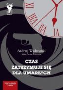 Okładka książki - Czas zatrzymuje się dla umarłych