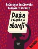 Ok�adka - Du�a ksi��ka o aborcji