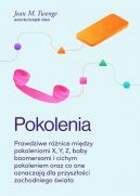 Okadka ksizki - Pokolenia. Prawdziwe rnice midzy pokoleniami X, Y, Z, baby boomersami i cichym pokoleniem oraz co one oznaczaj dla przyszoci zachodniego wiata